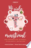 Mi ciclo menstrual. Una perspectiva integral: psicología y nutrición