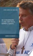 Mi conversión a una vida en el Espíritu Santo