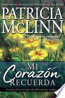 Mi Corazón Recuerda (Flores Silvestres de Wyoming Libro 4)