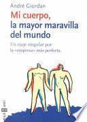 Mi Cuerpo, la Mayor Maravilla del Mundo (My Body, the Most Wonderful Thing in the World)