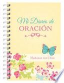 Mi Diario de Oración: Mañanas Con Dios