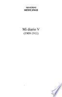 Mi diario V, 1909-1911