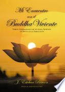 Mi Encuentro con el Buddha Viviente