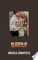 Mi Esposa De Reemplazo Libro Completo