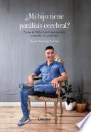 ¿Mi hijo tiene parálisis cerebral?