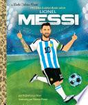 Mi Little Golden Book sobre Lionel Messi (My Little Golden Book About Lionel Messi)