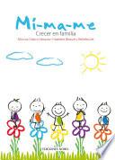 MÍ-MA-ME. CRECER EN FAMILIA