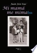 Mi mamá me mimaba
