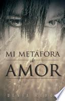 Mi Metáfora De Amor