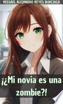 ¡¿Mi novia es una zombie?! (SERIE COMPLETA)