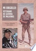 Mi orgullo: Veterano de guerra de Malvinas