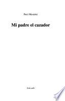 Mi padre el cazador