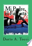Mi Padre, el Fascista