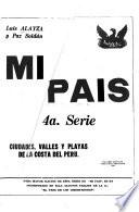 Mi país ...: ser. Ciudades, valles y playas de la costa del Perú