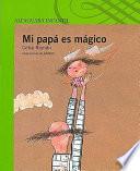 Mi papá es mágico