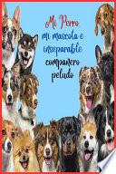 Mi Perro, mi mascota e inseparable compañero peludo