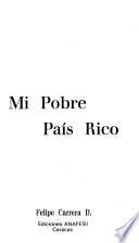 Mi pobre país rico
