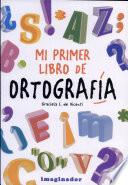 Mi Primer Libro de Ortografía