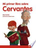 Mi primer libro sobre Cervantes