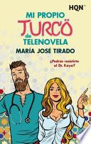 Mi propio turco de telenovela