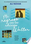 Mi regreso con los chicos Walter (Mi vida con los chicos Walter 2)