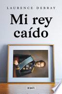 Mi rey caído