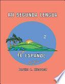 Mi Segunda Lengua El Español