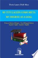 Mi titulación como meta. My Degree as a Goal