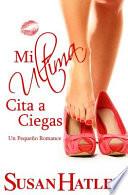 Mi Ultima Cita a Ciegas