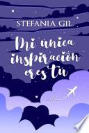 Mi única inspiración eres tú