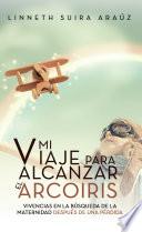 Mi viaje para alcanzar el arco iris