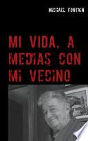 Mi vida, a medias con mi vecino
