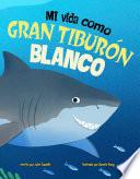 Mi Vida Como Gran Tiburón Blanco