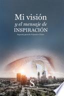 Mi visión y el mensaje de inspiración