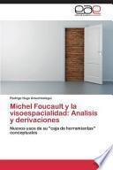Michel Foucault y la visoespacialidad: Analisis y derivaciones