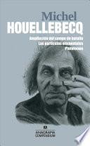 MICHEL HOUELLEBECQ. Ampliación del campo de batalla. Las partículas