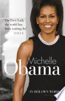 Michelle Obama In Her Own Words