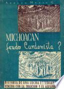 Michoacán ¿feudo cardenista? Historia de una lucha estudiantil vencida con la traición y el asesinato