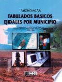 Michoacán. Tabulados básicos ejidales por municipio. Programa de Certificación de Derechos Ejidales y Titulación de Solares Urbanos, PROCEDE. 1992-1998