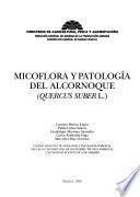 Micoflora y patología del alcornoque (Quercus suber L.)
