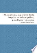 Microsistemas deportivos desde la óptica sociodemográfica, psicológica y sistémica