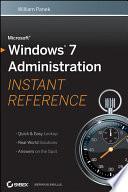 Microsoft Windows 7 Administration Instant Reference