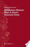 Middlebrow Mission: Pearl S. Buck's American China