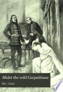 Midst the Wild Carpathians