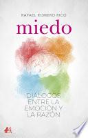 Miedo. Diálogos entre la emoción y la razón