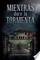 Mientras dure la tormenta