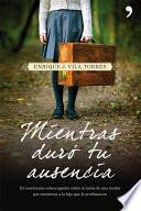 Mientras duró tu ausencia