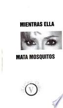 Mientras ella mata mosquitos