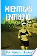 Mientras Entreno