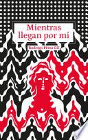 Mientras llegan por mí